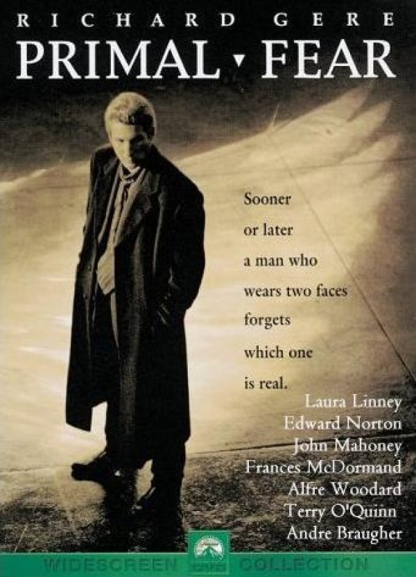 Primal Fear (1996) "Първичен страх"Един от най-добрите психо-трилъри с действие в съдебната зала на миналото десетилетие. Едуард Нортън като обвиненият в убийство, Ричард Гиър като не
