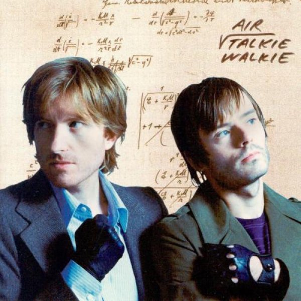 AIR- Talkie Walkie (2004)Всъщност, на който и албум от дискографията на френското дуо да се спреш, няма да сбъркаш.Таlkie Walkie